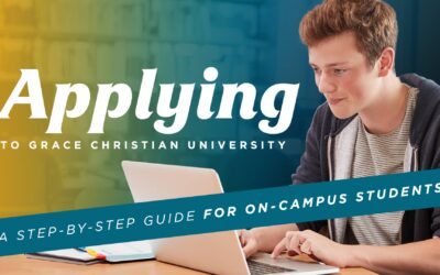 Applying to Grace Christian University – A Step-by-Step Guide for On-Campus Students