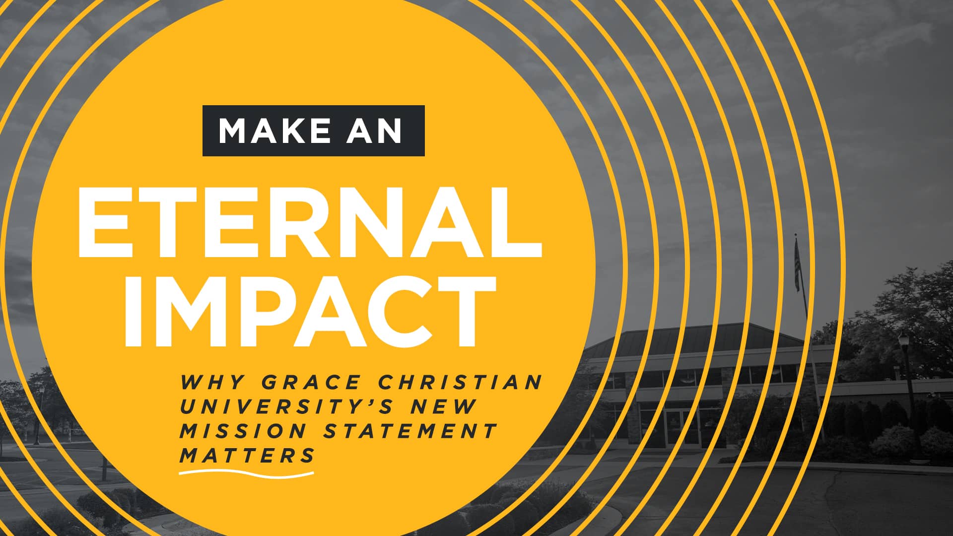 Make-an-Eternal-Impact-Why-Grace-Christian-Universitys-New-Mission-Statement-Matters