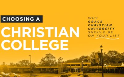Choosing a Christian College:  Why Grace Christian University Should be on Your List
