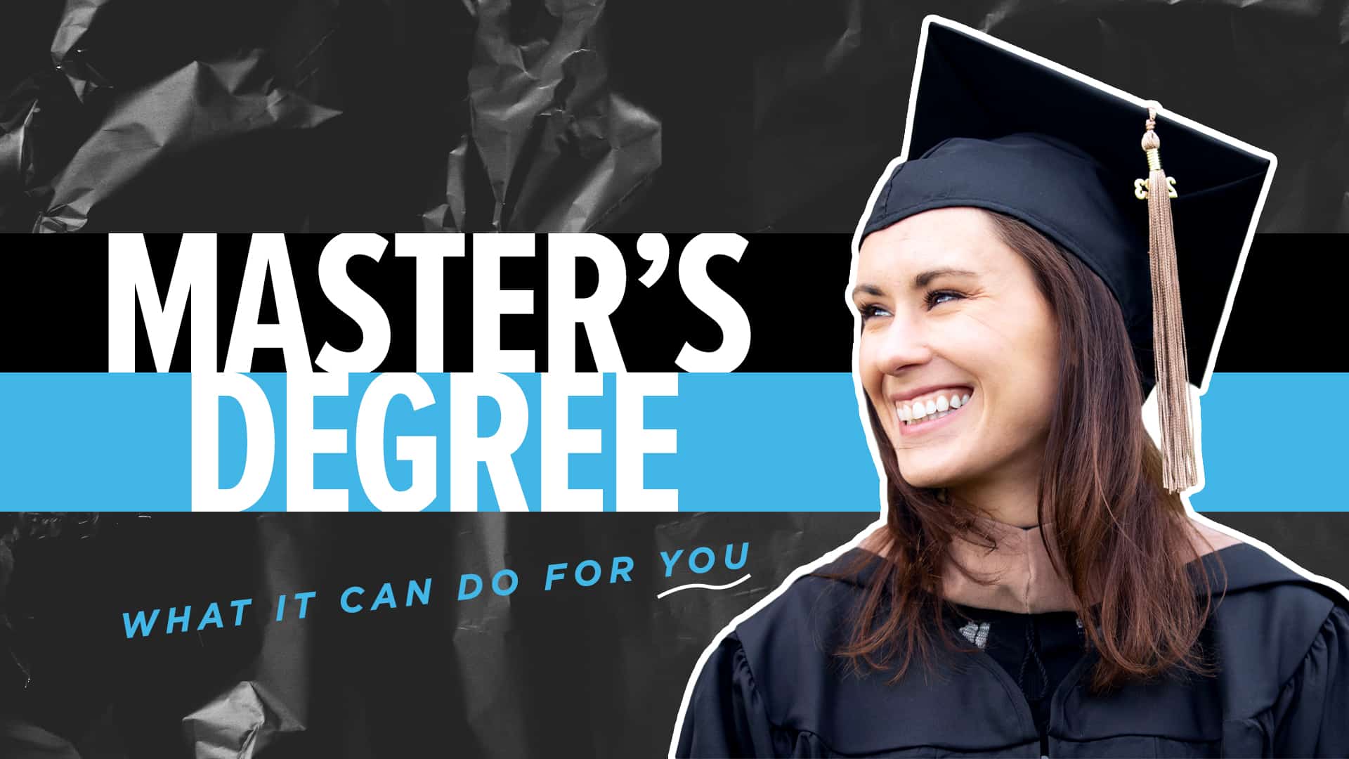 Master's Degree – What It Can Do for You