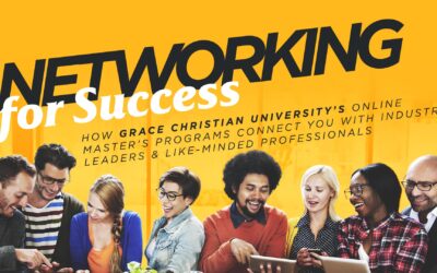Networking for Success: How Grace Christian University’s Online Master’s Programs Connect You with Industry Leaders and Like-Minded Professionals
