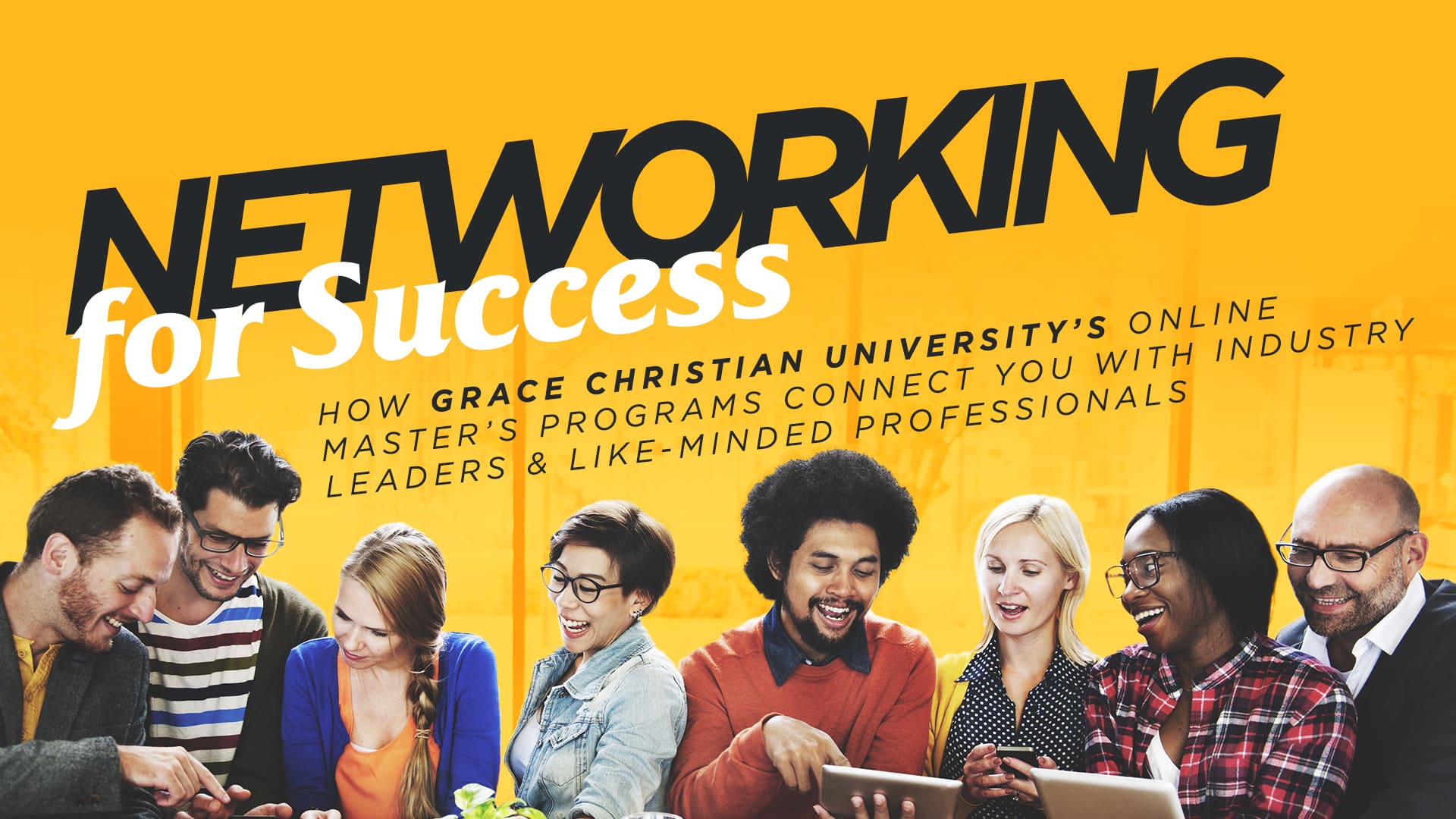 Networking for Success: How Grace Christian University’s Online Master’s Programs Connect You with Industry Leaders and Like-Minded Professionals