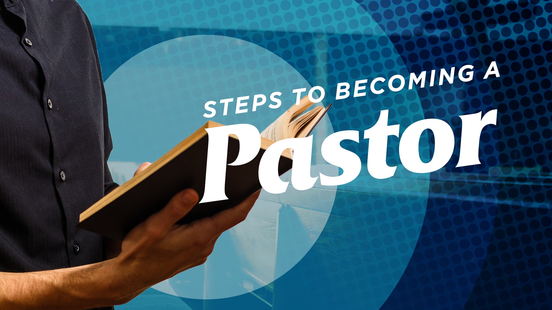 Steps to Becoming a Pastor