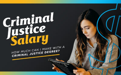 Criminal Justice Salary – How Much Can I Make With a Criminal Justice Degree?