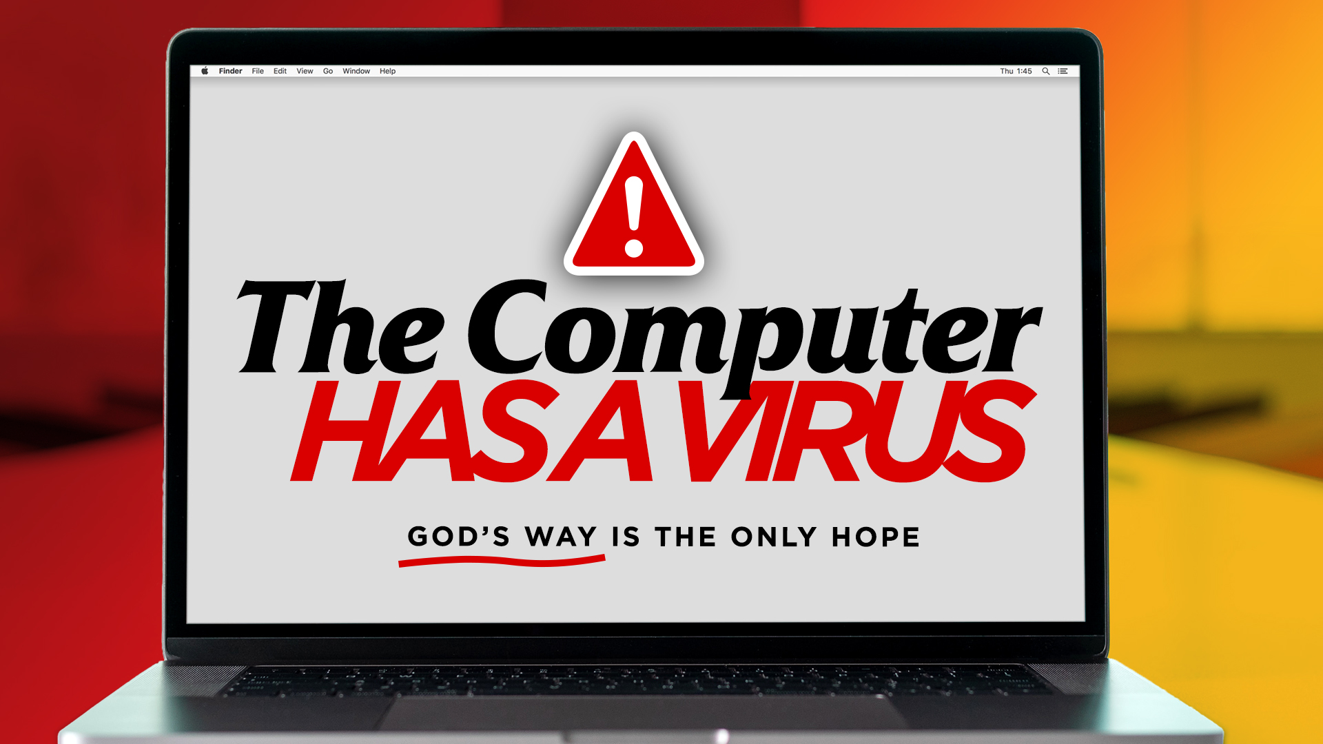 The Computer Has a Virus – God’s Way is the Only Hope