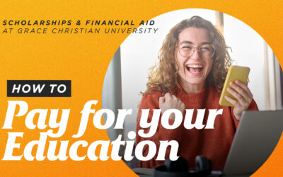 How to Pay for Your Education: Scholarships and Financial Aid at Grace Christian University