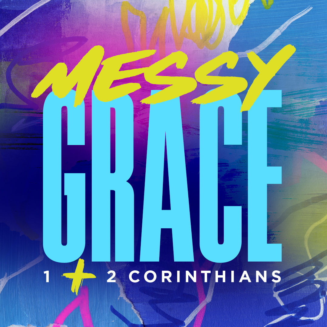 Messy Grace - 1 & 2 Corinthians
