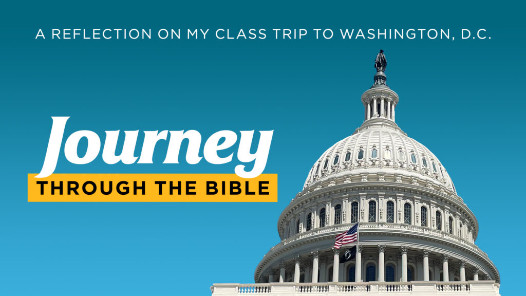 Journey Through the Bible A Reflection on My Class Trip to Washington DC