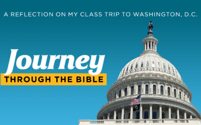 Journey Through the Bible: A Reflection on My Class Trip to Washington, D.C.