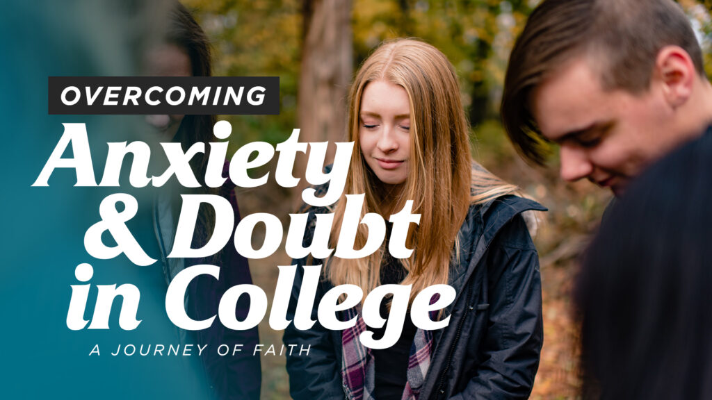 Overcoming-Anxiety-and-Doubt-in-College-A-Journey-of-Faith