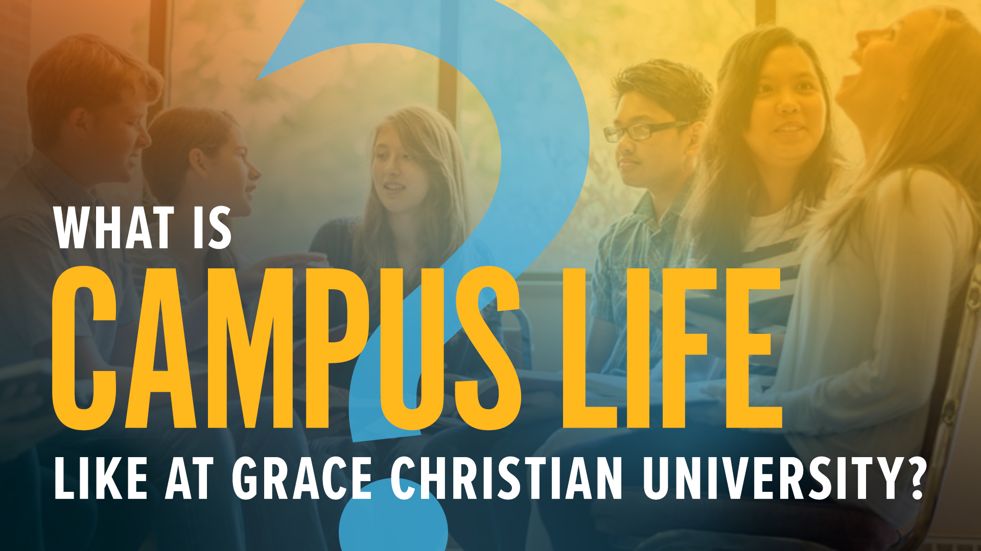 What Is Campus Life Like At Grace Christian University Grace 