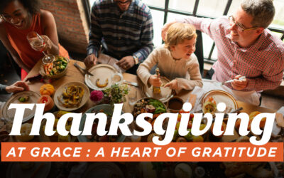 Thanksgiving at Grace: A Heart of Gratitude