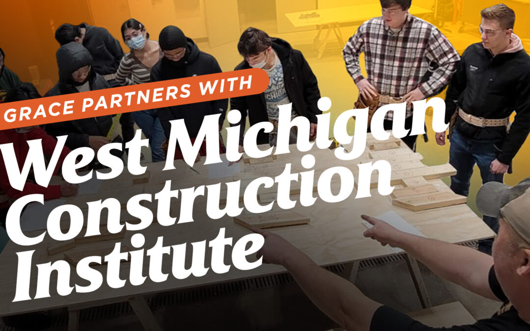 Grace Partners with West Michigan Construction Institute