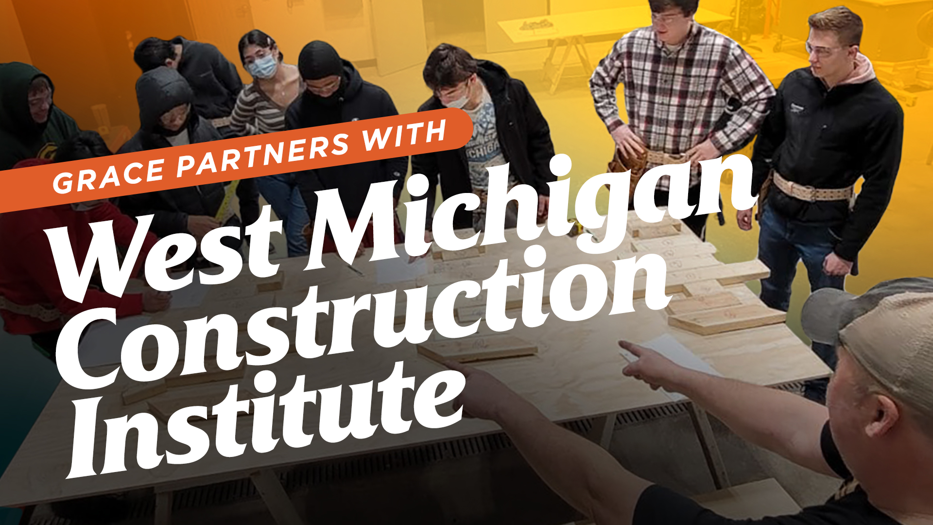 Grace-Partners-with-West-Michigan-Construction-Institute