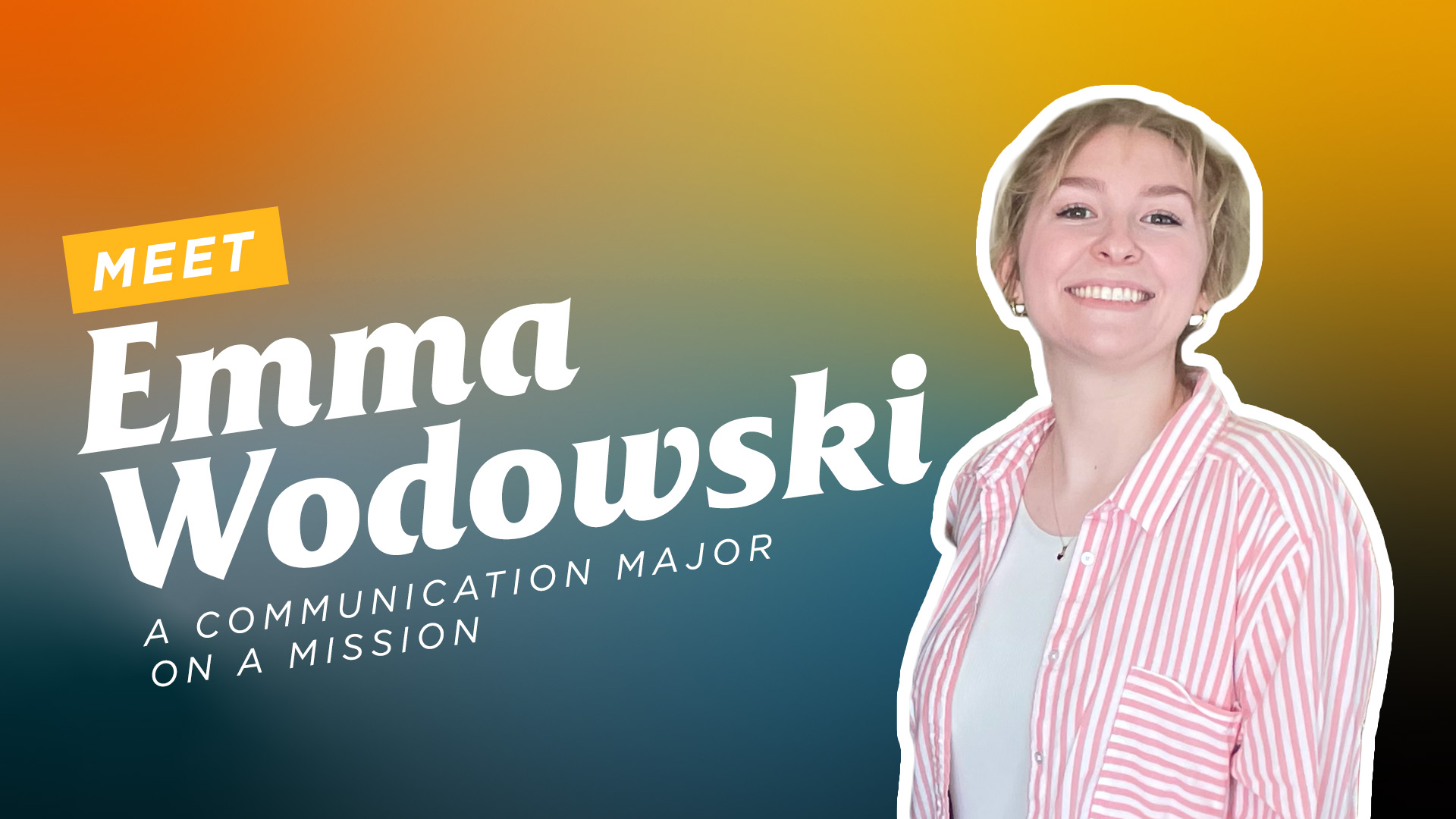 Meet-Emma-Wodowski-A-Communication-Major-on-a-Mission