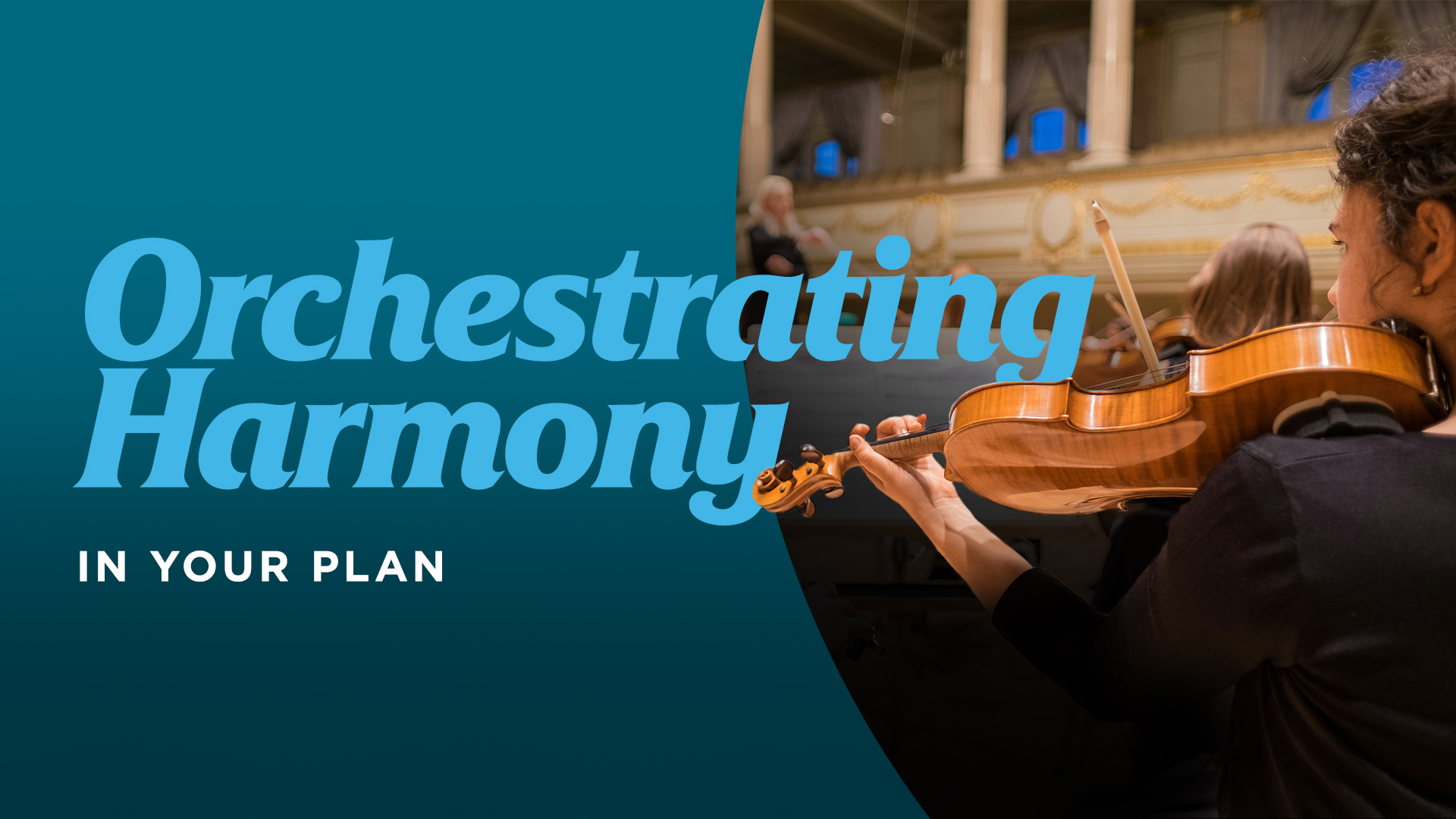 Orchestrating-Harmony-In-Your-Plan