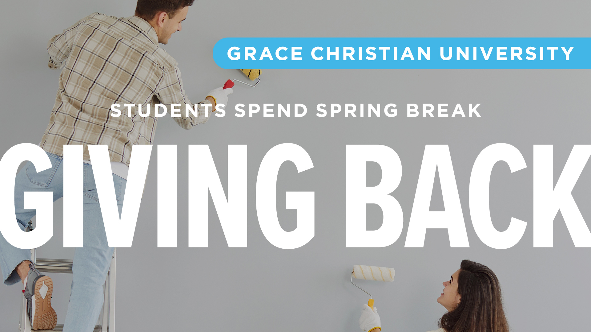 Grace-Christian-University-Students-Spend-Spring-Break-Giving-Back