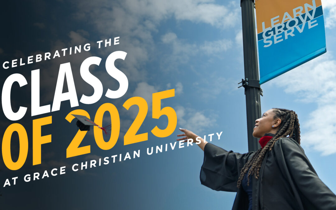 Celebrating the Grace Christian University Class of 2025