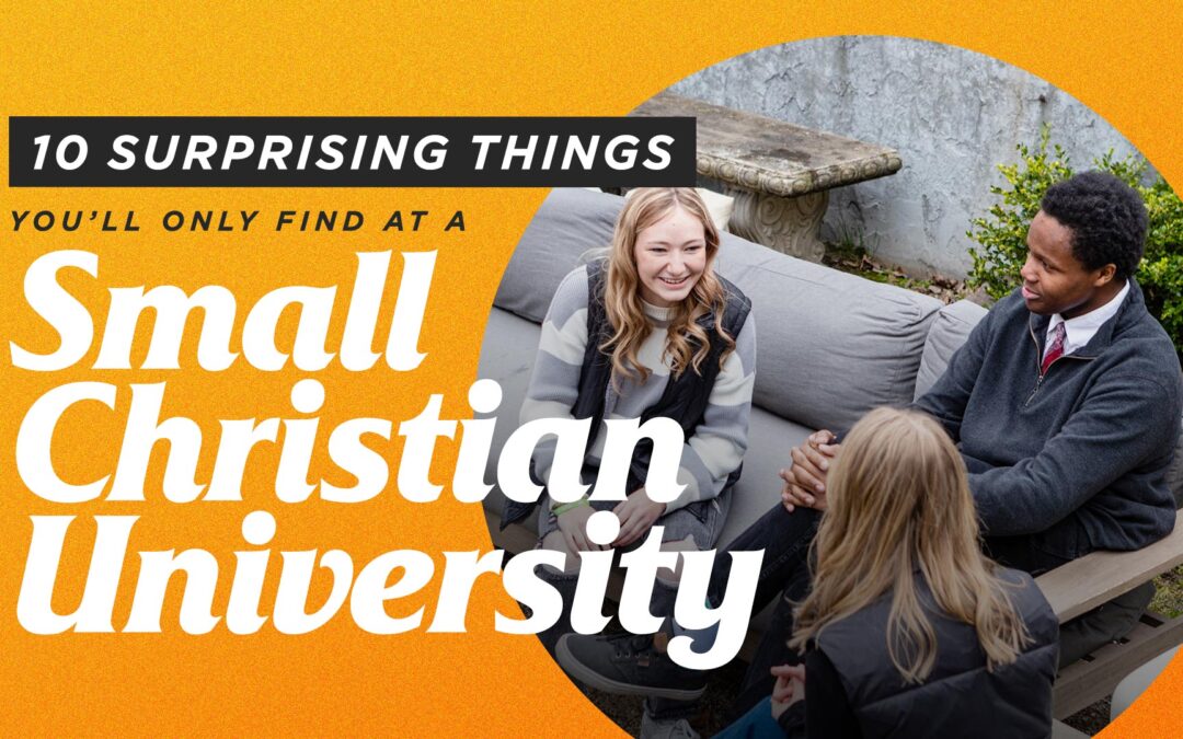 10 Surprising Things You’ll Only Find at a Small Christian University