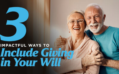 Three Impactful Ways to Include Giving in Your Will
