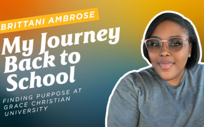 My Journey Back to School: Finding Purpose at Grace Christian University