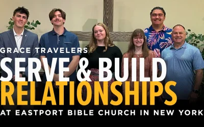 Grace Travelers Serve and Build Relationships at Eastport Bible Church in New York